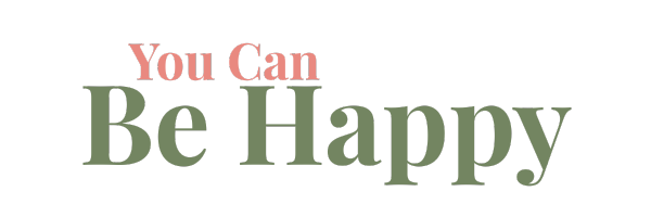 You Can Be Happy happiness hacks