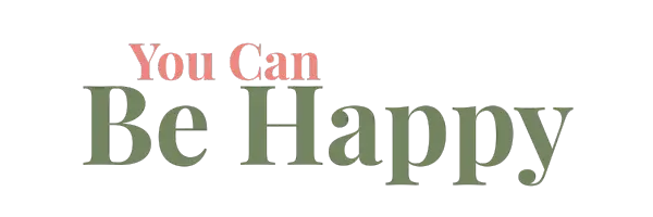 You Can Be Happy happiness hacks